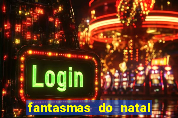 fantasmas do natal passado, presente e futuro fantasma do passado